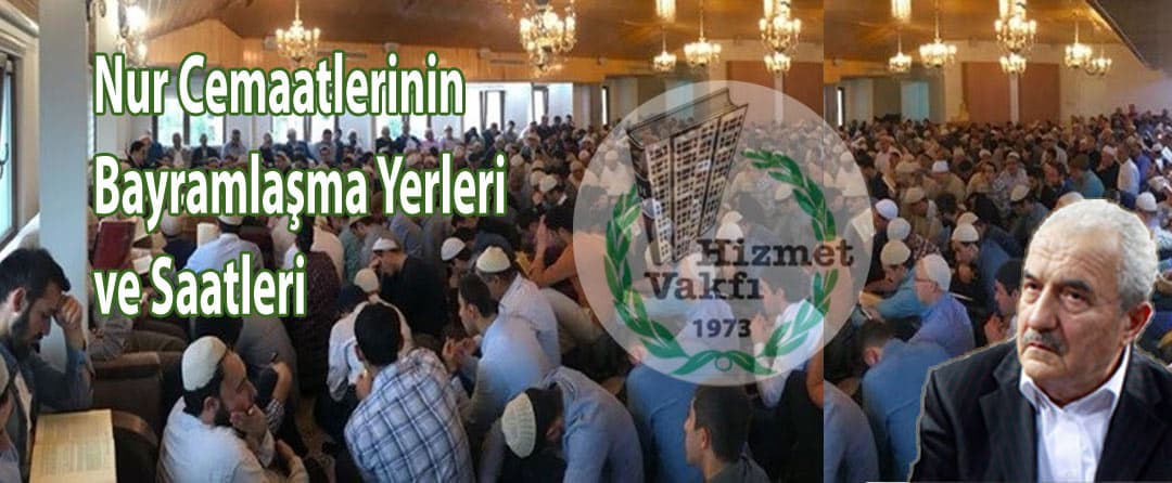 Nur Cemaatlerinin Bayramlaşma Saatleri ve Yerleri