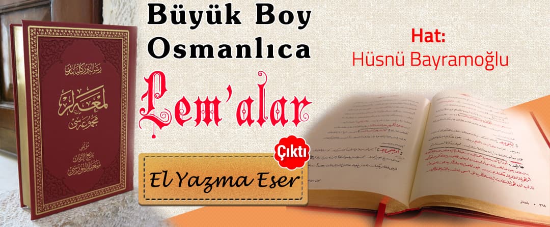 Hüsnü Bayramoğlu Hattıyla Tıpkı basım Osmanlıca Lem’alar Çıktı