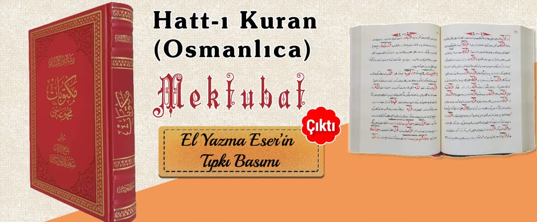 Müjdeler olsun Hatt-ı Kuran (Osmanlıca) Mektubat Risalesi Çıktı.!